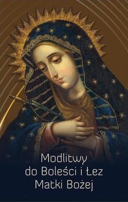 Okładka książki Modlitwy do Boleści i Łez Matki Bożej
