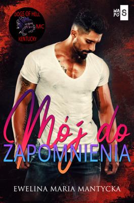 Mój do zapomnienia #1. Autor: Mantycka  Ewelina Maria. SmakLiter.pl Okładka książki Mój do zapomnienia #1