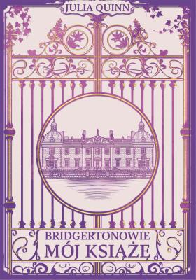 Mój książę. Autor: Quinn Julia. SmakLiter.pl Okładka książki Mój książę