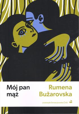 Mój pan mąż. Autor: Buzarovska Rumena. SmakLiter.pl Okładka książki Mój pan mąż