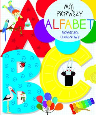 Okładka książki Mój pierwszy alfabet. Słowniczek obrazkowy