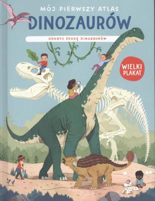 Mój pierwszy atlas dinozaurów. Odkryj epokę dinoz.. Autor:   Praca zbiorowa. SmakLiter.pl Okładka książki Mój pierwszy atlas dinozaurów. Odkryj epokę dinoz.