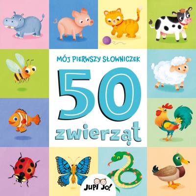 Mój pierwszy słowniczek. 50 zwierząt. Autor: Francesco Zito, Magdalena Młodnicka (tekst); Paulina Koniuk-Fonżychowska (ilustracje). SmakLiter.pl Okładka książki Mój pierwszy słowniczek. 50 zwierząt