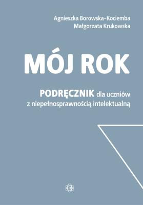 Mój rok. Podręcznik. Autor: Agnieszka Borowska-Kociemba. SmakLiter.pl Okładka książki Mój rok. Podręcznik