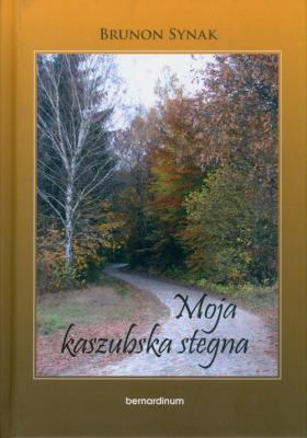 Moja kaszubska stegna. Autor: Synak Brunon. SmakLiter.pl Okładka książki Moja kaszubska stegna