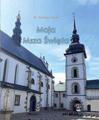 Moja Msza Święta. Autor: Stafin Roman. SmakLiter.pl Okładka książki Moja Msza Święta
