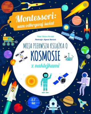 Moja pierwsza książka o kosmosie. Autor: Chiara Piroddi. SmakLiter.pl Okładka książki Moja pierwsza książka o kosmosie