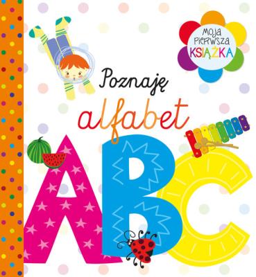 Okładka książki Moja pierwsza książka Poznaję alfabet