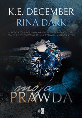 Moja prawda. Autor: K.E. December, Rina Dark. SmakLiter.pl Okładka książki Moja prawda