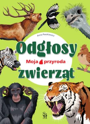 Okładka książki Moja przyroda. Odgłosy zwierząt