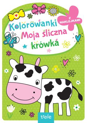 Moja śliczna krówka. Kolorowanka z wykrojnikiem. Autor: Opracowanie zbiorowe. SmakLiter.pl Okładka książki Moja śliczna krówka. Kolorowanka z wykrojnikiem