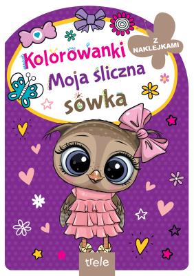 Moją śliczna sówka. Autor: Opracowanie zbiorowe. SmakLiter.pl Okładka książki Moją śliczna sówka