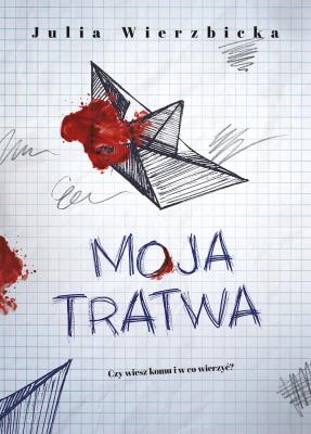 Moja tratwa. Autor: Julia Wierzbicka. SmakLiter.pl Okładka książki Moja tratwa