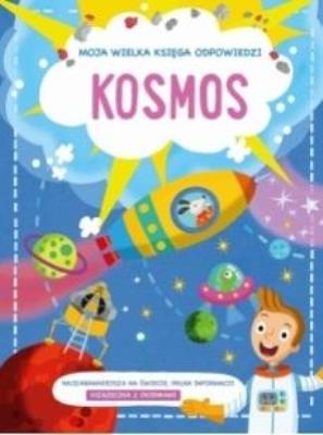 Okładka książki Moja wielka księga odpowiedzi. Kosmos
