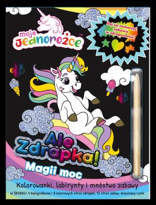 Okładka książki Moje Jednorożce Ale zdrapka! cz. 2 Magii moc