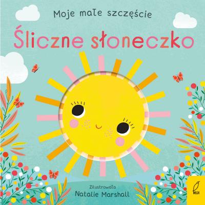 Moje małe szczęście. Śliczne słoneczko. Autor: Edwards Nicola. SmakLiter.pl Okładka książki Moje małe szczęście. Śliczne słoneczko