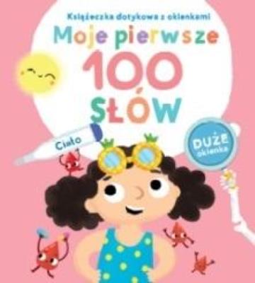 Moje pierwsze 100 słów. Ciało. Autor:   Praca zbiorowa. SmakLiter.pl Okładka książki Moje pierwsze 100 słów. Ciało