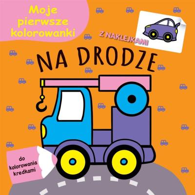 Okładka książki Moje pierwsze kolorowanki. Na drodze