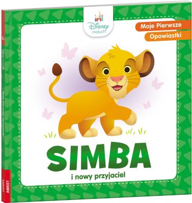Moje pierwsze opowiastki. Simba i nowy przyjaciel. Autor: Opracowanie zbiorowe. SmakLiter.pl Okładka książki Moje pierwsze opowiastki. Simba i nowy przyjaciel