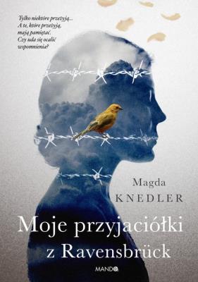 Moje przyjaciółki z Ravensbrück. Autor: Magdalena Knedler. SmakLiter.pl Okładka książki Moje przyjaciółki z Ravensbrück
