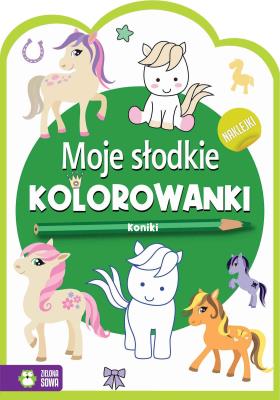 Okładka książki Moje słodkie kolorowanki. Koniki