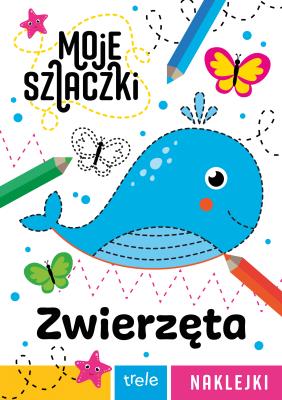Okładka książki Moje szlaczki. Zwierzęta. Moje szlaczki