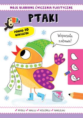 Okładka książki Moje ulubione ćwiczenia plastyczne. Ptaki