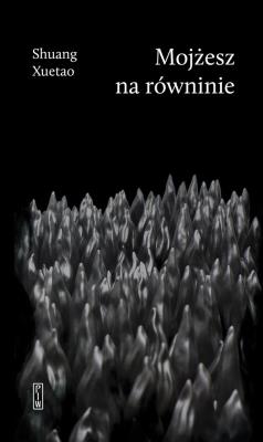 Mojżesz na równinie. Autor: Shuang Xuetao. SmakLiter.pl Okładka książki Mojżesz na równinie