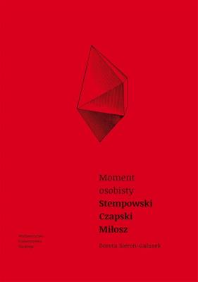 Moment osobisty. Stempowski, Czapski, Miłosz. Autor: Sieroń-Galusek Dorota. SmakLiter.pl Okładka książki Moment osobisty. Stempowski, Czapski, Miłosz