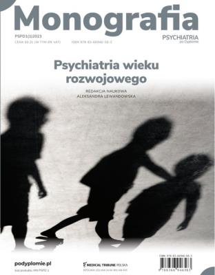 Monografia Psychiatrii po Dyplomie Psychiatria wieku rozwojowego. Autor: Aleksandra Lewandowska. SmakLiter.pl Okładka książki Monografia Psychiatrii po Dyplomie Psychiatria wieku rozwojowego