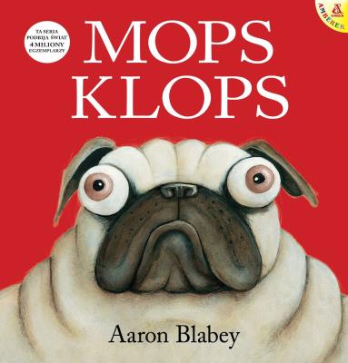 Mops Klops. Autor: AARON BLABEY. SmakLiter.pl Okładka książki Mops Klops