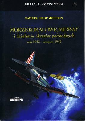 Okładka książki Morze Koralowe, Midway i działania okrętów podwodnych maj 1942 - sierpień 1942
