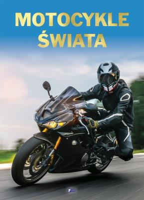 Motocykle świata. Autor: Opracowanie zbiorowe. SmakLiter.pl Okładka książki Motocykle świata