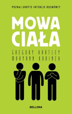 Mowa ciała. Autor: Gregory Hartley, Maryann Karinch. SmakLiter.pl Okładka książki Mowa ciała