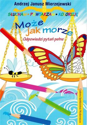 Okładka książki Może jak morze. Odpowiedzi pytań pełne