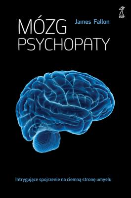 Mózg psychopaty. Autor: James Fallon. SmakLiter.pl Okładka książki Mózg psychopaty