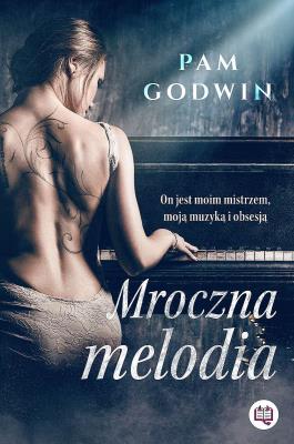 Mroczna melodia wyd. 2022. Autor: Pam Godwin. SmakLiter.pl Okładka książki Mroczna melodia wyd. 2022