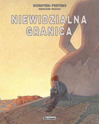 Mroczne Miasta - Niewidzialna granica. Autor: Peeters Benoit, Francois Schuiten. SmakLiter.pl Okładka książki Mroczne Miasta - Niewidzialna granica