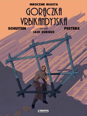 Mroczne Miasta. Urbikandyjska gorączka. Autor: Peeters Benoit, Francois Schuiten. SmakLiter.pl Okładka książki Mroczne Miasta. Urbikandyjska gorączka