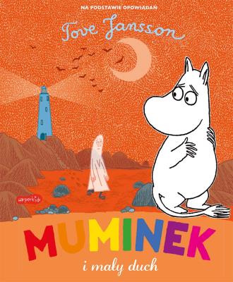 Muminek i mały duch. Opowiadania z Doliny Muminków. Autor: Jansson Tove. SmakLiter.pl Okładka książki Muminek i mały duch. Opowiadania z Doliny Muminków
