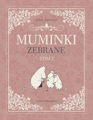 Muminki zebrane T.1 w.2. Autor:   Praca zbiorowa. SmakLiter.pl Okładka książki Muminki zebrane T.1 w.2