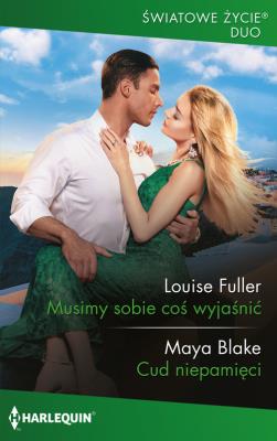 Musimy sobie coś wyjaśnić. Autor: Louise Fuller Maya Blake. SmakLiter.pl Okładka książki Musimy sobie coś wyjaśnić