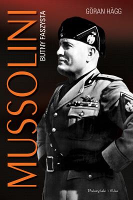 Okładka książki Mussolini. Butny faszysta