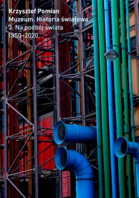 Muzeum Historia Światowa Tom 3. Autor: Pomian Krzysztof. SmakLiter.pl Okładka książki Muzeum Historia Światowa Tom 3