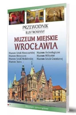 Muzeum Miasta Wrocławia. Autor:   Praca zbiorowa. SmakLiter.pl Okładka książki Muzeum Miasta Wrocławia