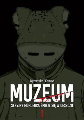 Okładka książki Muzeum. Seryjny morderca śmieje się w deszczu. Tom 1