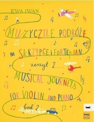 Muzyczne podróże na skrzypce i fortepian cz.2. Autor: Ewa Iwaniuk. SmakLiter.pl Okładka książki Muzyczne podróże na skrzypce i fortepian cz.2