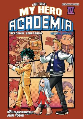 My Hero Academia. Light Novel historie szkolne. Tom 4. Autor: Horikoshi Kohei, Anri Yoshi. SmakLiter.pl Okładka książki My Hero Academia. Light Novel historie szkolne. Tom 4