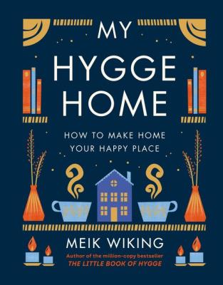 My Hygge Home. Autor: Meik Wiking. SmakLiter.pl Okładka książki My Hygge Home