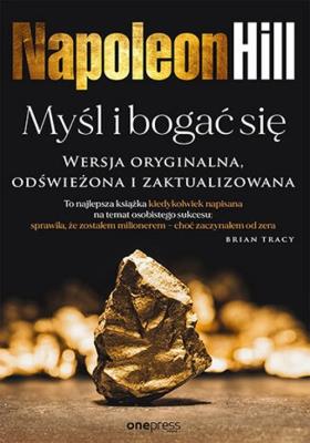 Myśl i bogać się. Wersja oryginalna, odświeżona i zaktualizowana. Autor: Napoleon Hill, Ross Cornwell. SmakLiter.pl Okładka książki Myśl i bogać się. Wersja oryginalna, odświeżona i zaktualizowana